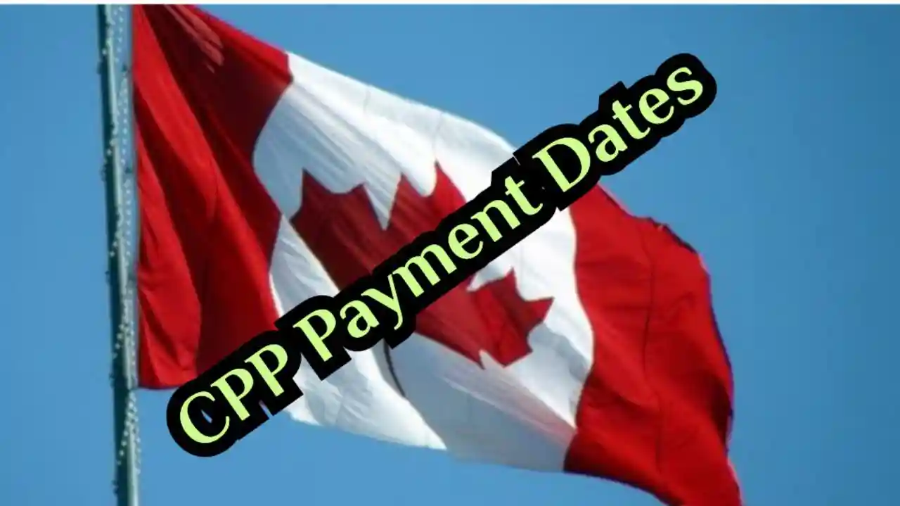 CPP Payment Dates Canada Pension Scheme 202324 Benefits